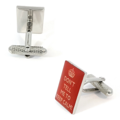 Don't tell me to Keep Calm Cufflinks